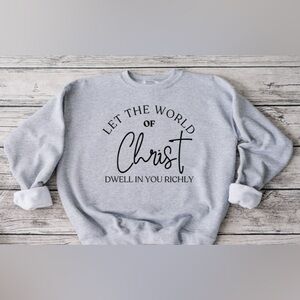 Let The World Of Christ Crewneck- Gray